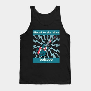 shred to the max, believe in string theory Tank Top